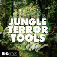 Big EDM Jungle Terror Tools