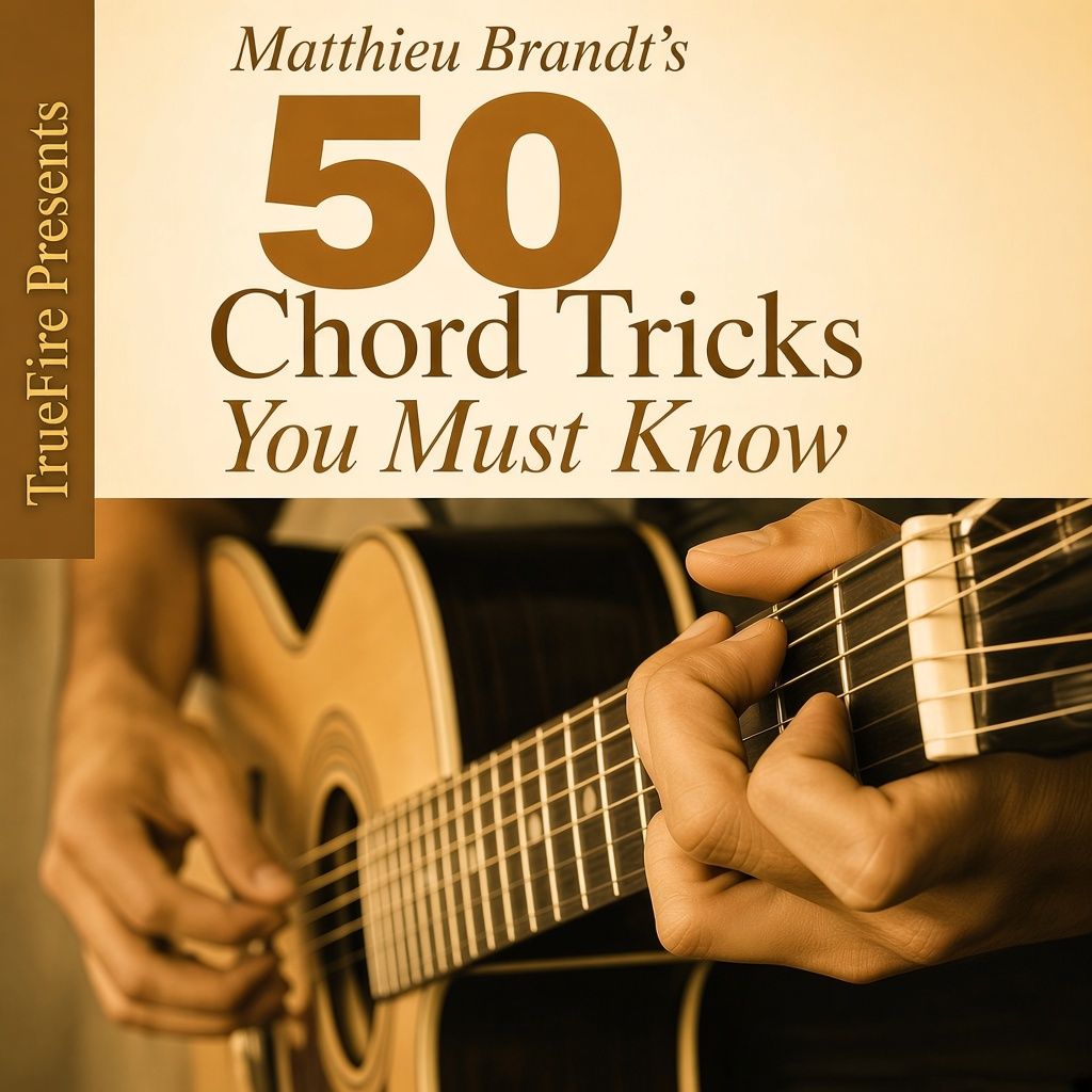 Truefire - Matthieu Brandts 50 Chord Tricks You MUST Know