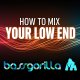 Bassgorilla How To Mix Your Low End