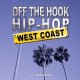 Off The Hook Hip Hop: West Coast